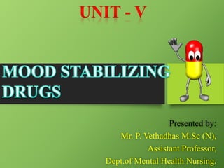 Presented by:
Mr. P. Vethadhas M.Sc (N),
Assistant Professor,
Dept.of Mental Health Nursing.
 