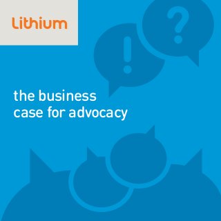 the business
case for advocacy
 