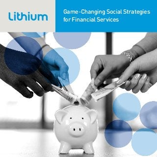 Game-Changing Social Strategies
for Financial Services

 