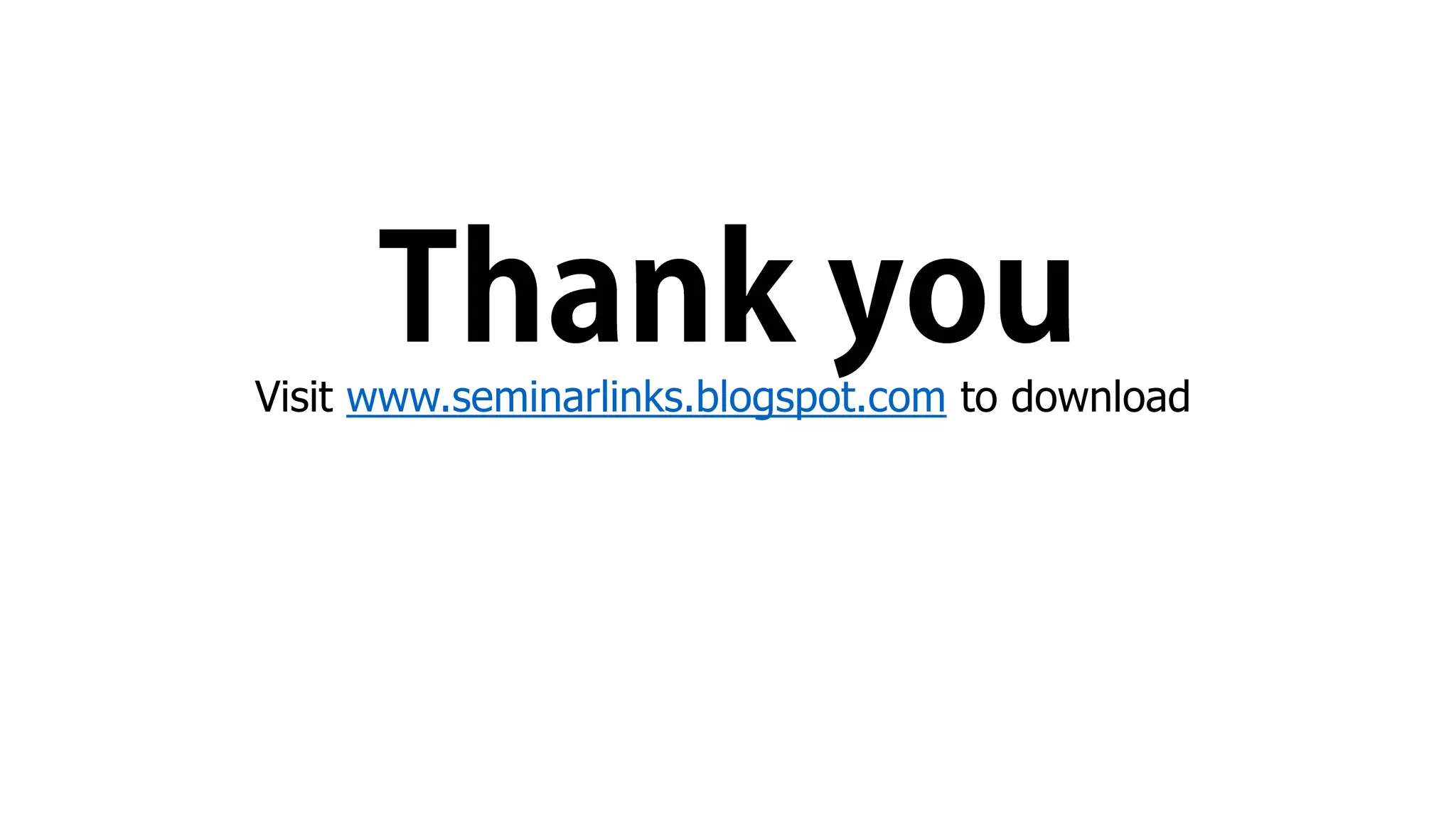 Visit www.seminarlinks.blogspot.com to download
 