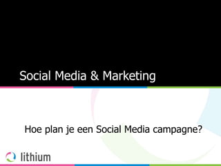 Social Media & Marketing Hoe plan je een Social Media campagne? 