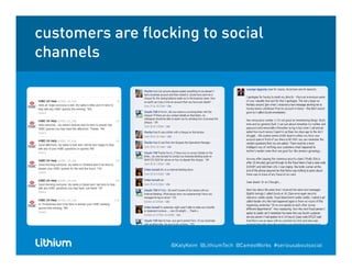 customers are flocking to social
channelschannels
V
@KatyKeim @LithiumTech @CameoWorks #seriousaboutsocial
 