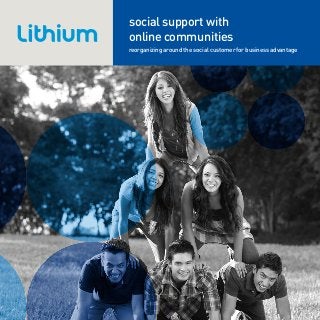 social support with
online communities
reorganizing around the social customer for business advantage
 