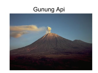 Gunung Api

 