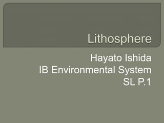 Lithosphere Hayato Ishida IB Environmental System SL P.1  
