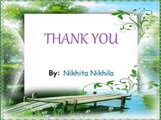 THANK YOU
By: Nikhita Nikhila
 