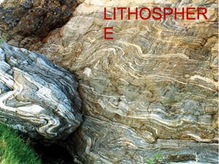 LITHOSPHER
E
 