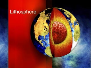 Lithosphere
 