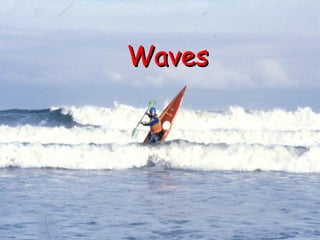 Waves 