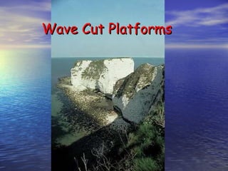 Wave Cut Platforms 