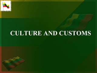 CULTURE AND CUSTOMS
 