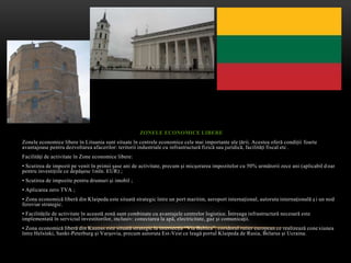 ZONELE ECONOMICE LIBERE
Zonele economice libere în Lituania sunt situate în centrele economice cele mai importante ale ţăr...
