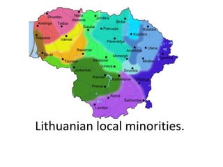 Lithuanian local minorities.
 