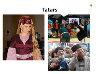 Tatars
 