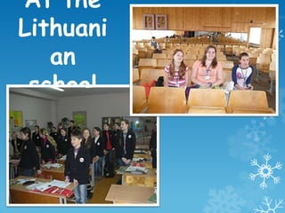 At the
Lithuani
an
school
