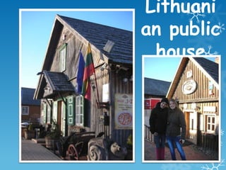 Lithuani
an public
house