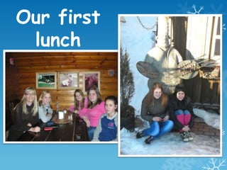 Our first
lunch