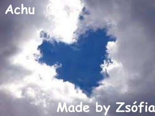 Achu
Made by Zsófia
