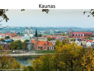 Kaunas
 