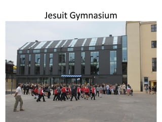 Jesuit Gymnasium
 
