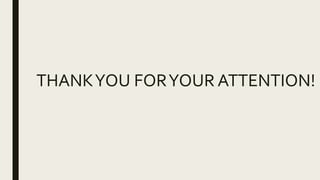 THANKYOU FORYOUR ATTENTION!
 
