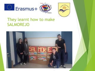 They learnt how to make
SALMOREJO
 