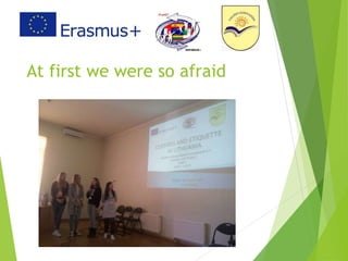 At first we were so afraid
 