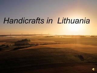 Handicrafts in Lithuania
 