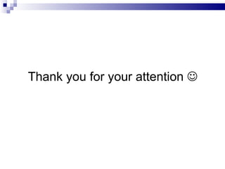 Thank you for your attention 
 