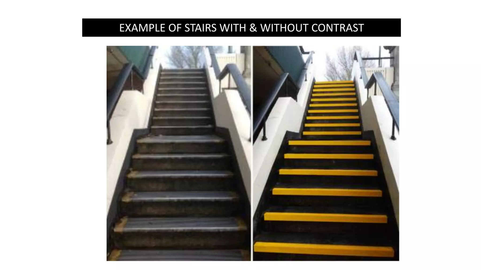 EXAMPLE OF STAIRS WITH & WITHOUT CONTRAST
 