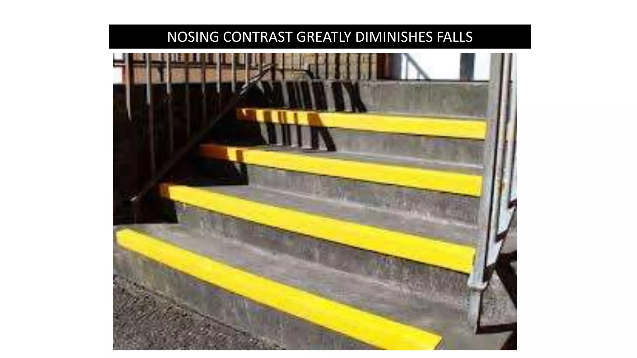 NOSING CONTRAST GREATLY DIMINISHES FALLS
 