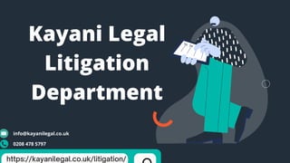 Kayani Legal
Litigation
Department
https://kayanilegal.co.uk/litigation/
0208 478 5797
info@kayanilegal.co.uk
 