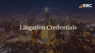 Litigation Credentials
 