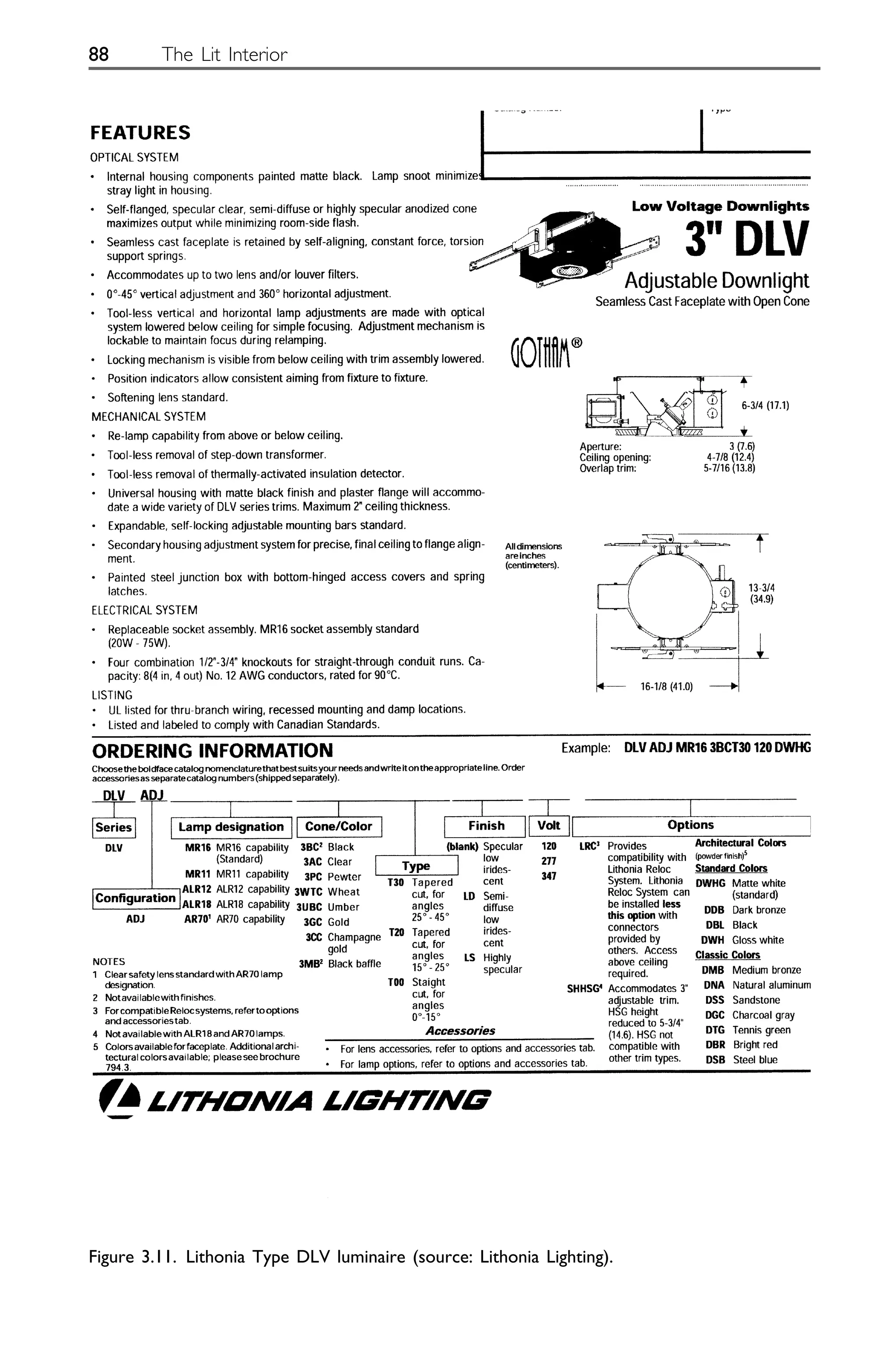 88 The Lit Interior
Figure 3.11. Lithonia Type DLV luminaire (source: Lithonia Lighting).
 