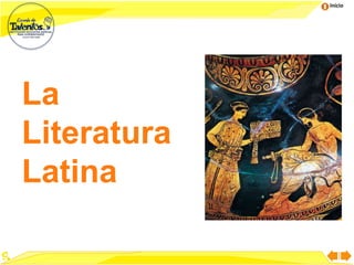 Inicio
La
Literatura
Latina
 