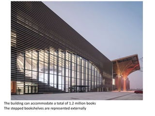 The building can accommodate a total of 1.2 million books
The stepped bookshelves are represented externally
 