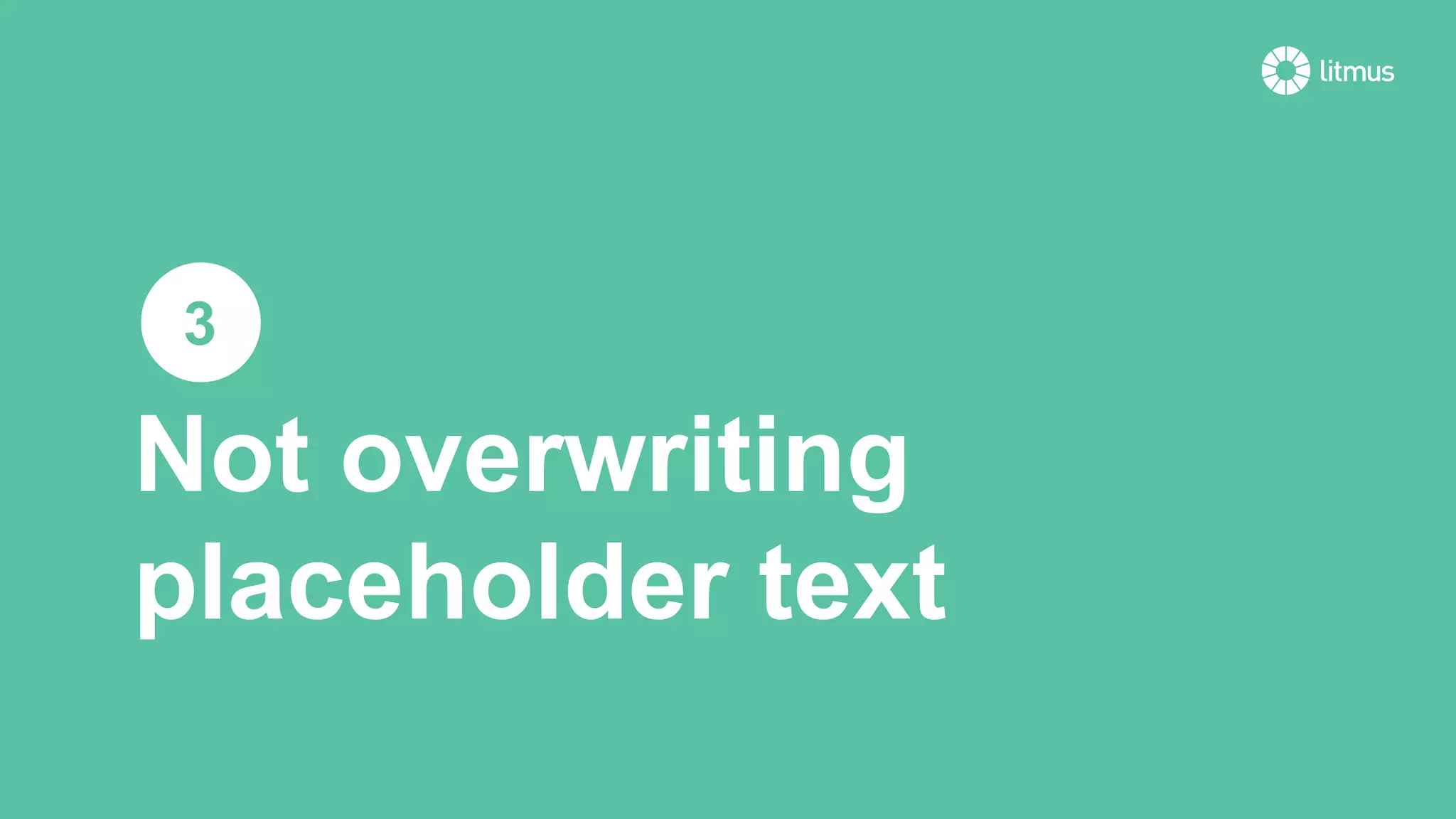 Not overwriting
placeholder text
3
 