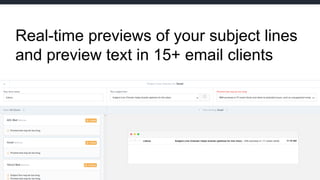 Real-time previews of your subject lines
and preview text in 15+ email clients
 