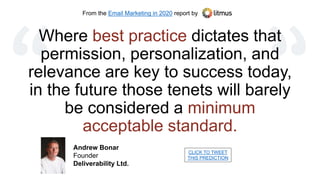 Where best practice dictates that
permission, personalization, and
relevance are key to success today,
in the future those...