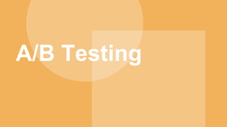A/B Testing
 