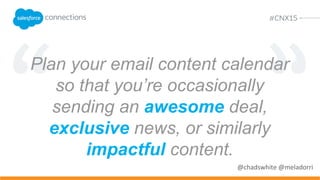 News + helpful content
@chadswhite @meladorri
Are emails about news and helpful
content more or less likely to be
forwarded?
 