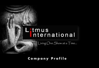 Living One Show at a Time…




Company Profile
 