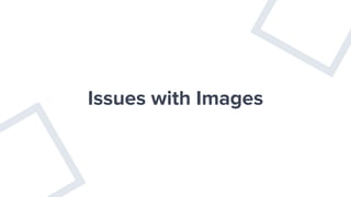 Issues with Images
 
