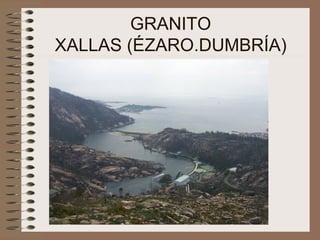GRANITO XALLAS (ÉZARO.DUMBRÍA) 