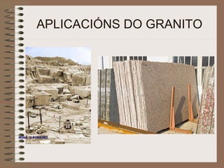 APLICACIÓNS DO GRANITO MINA. O PORRIÑO 