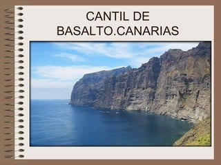 CANTIL DE BASALTO.CANARIAS 