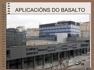 APLICACIÓNS DO BASALTO 