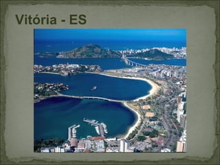 Vitória - ES
 