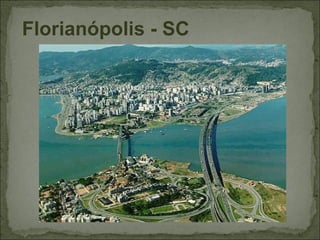 Florianópolis - SC
 