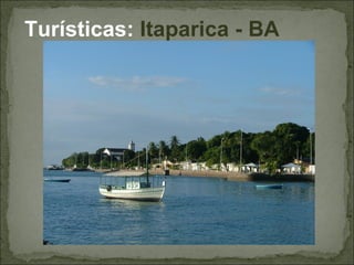 Turísticas: Itaparica - BA
 